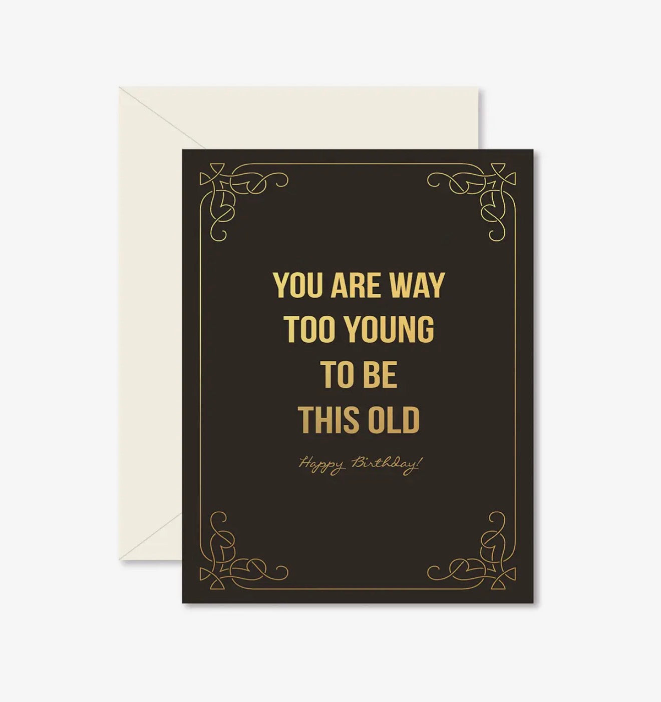 Greeting Card - Too Young To Be This Old