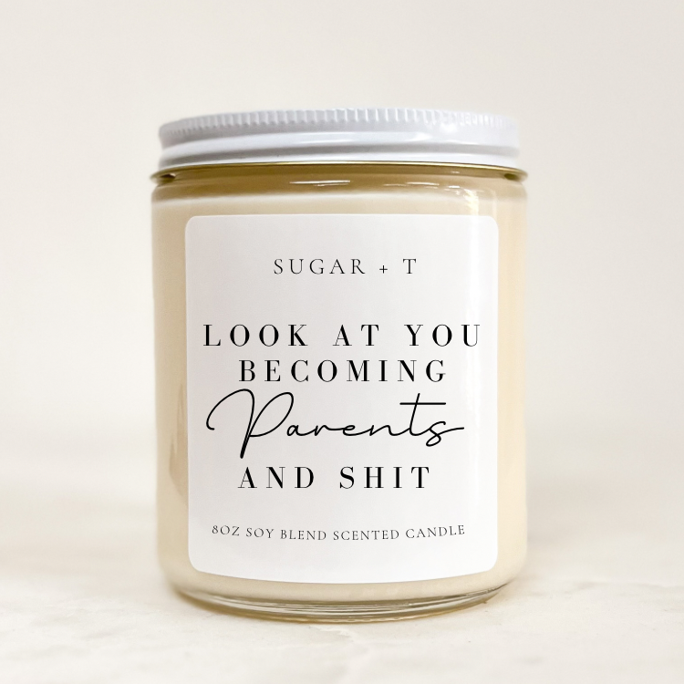 “Look at you becoming parents” Scented Candle