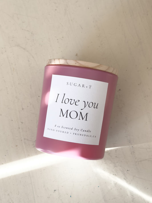 I Love You Mom Scented Candle
