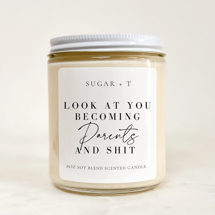 “Look at you becoming parents” Scented Candle