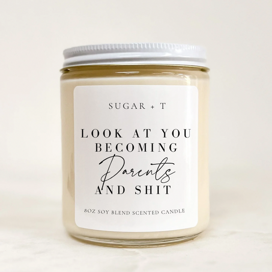 “Look at you becoming parents” Scented Candle