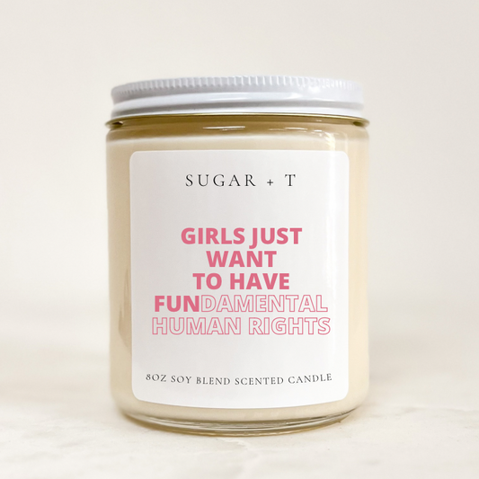 “Girls just want to have Fundamental human rights” Scented Candle