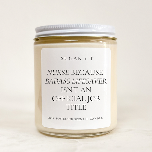 “ Nurses / Badass Lifesaver” Scented Candle