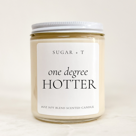 “One Degree Hotter” Scented Candle